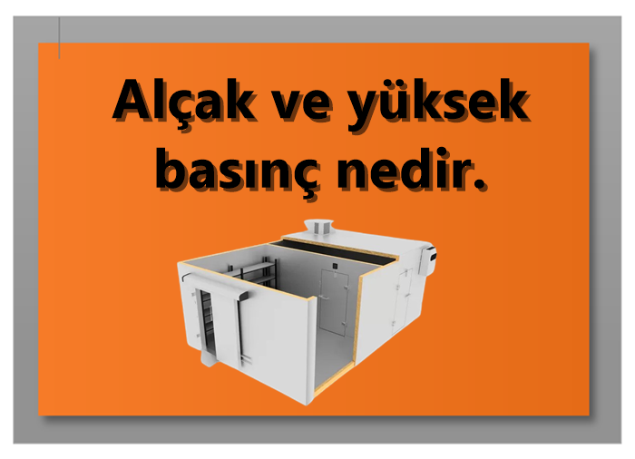 Alçak ve yüksek basınç nedir.