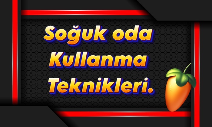 Soğuk oda kullanma teknikleri.