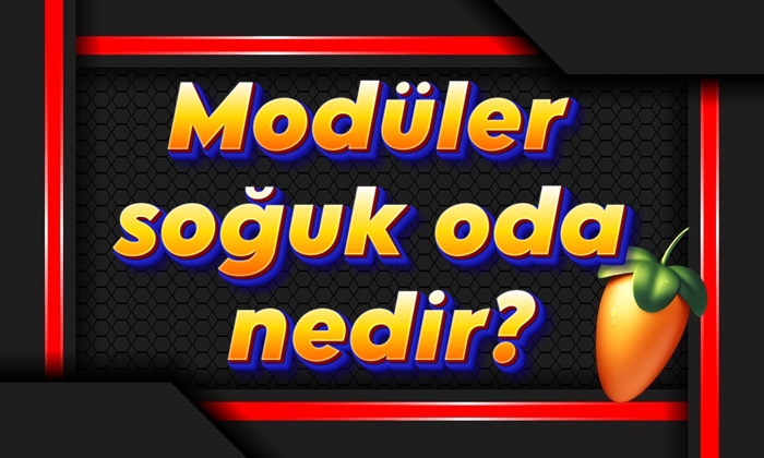 Modüler soğuk oda nedir?