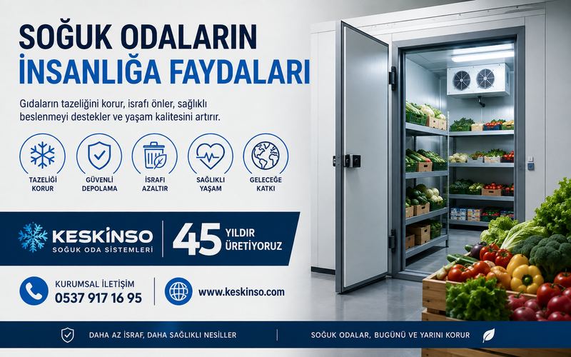 Soğuk Odaların İnsanlığa Faydaları