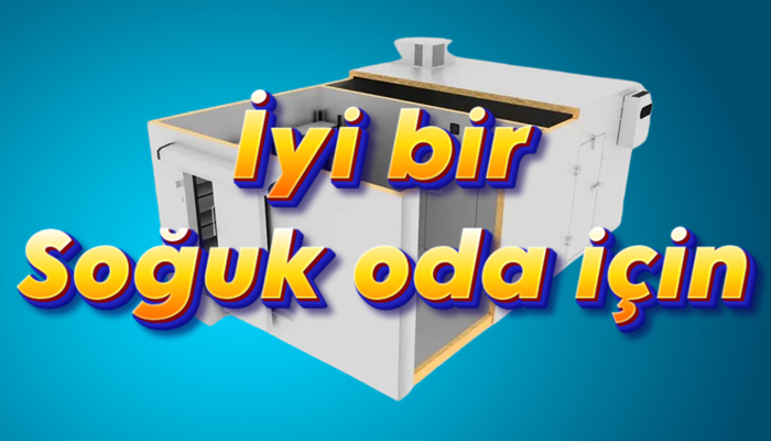 İyi bir soğuk oda için